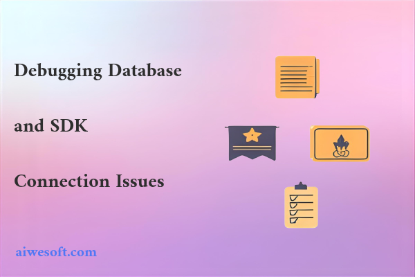 Debugging Database and SDK Connection Issues
