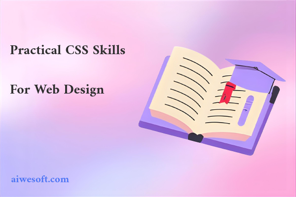 Practical CSS Skills for Web Design
