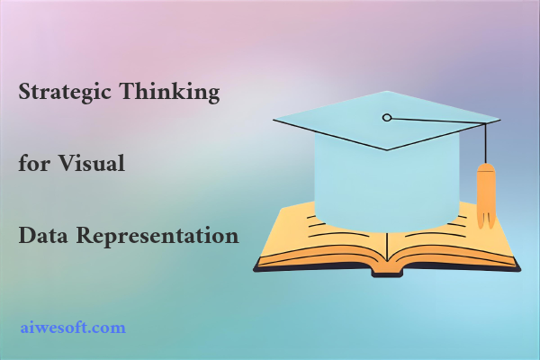 Strategic Thinking for Visual Data Representation