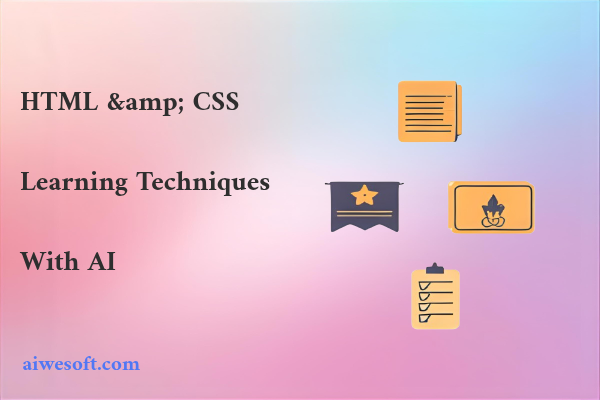 HTML & CSS Learning Techniques with AI