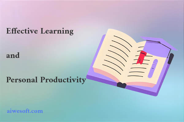 Effective Learning and Personal Productivity