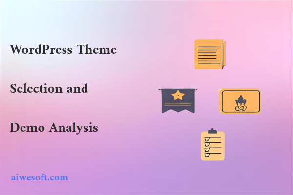 WordPress Theme Selection and Demo Analysis