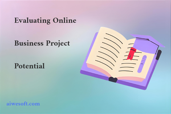 Evaluating Online Business Project Potential