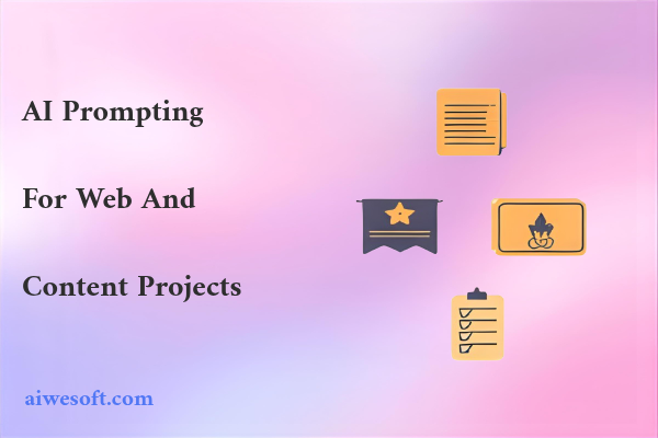AI Prompting for Web and Content Projects