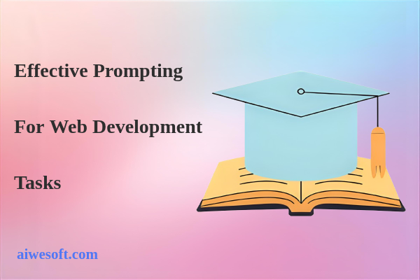Effective Prompting for Web Development Tasks