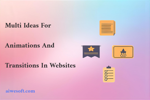 Multi Ideas for Animations and Transitions in Websites